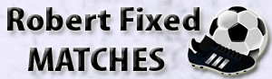 robert fixed matches